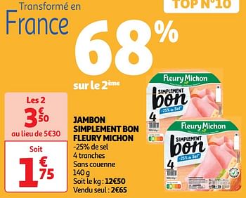 Promoties Jambon simplement bon fleury michon - Fleury Michon - Geldig van 30/04/2024 tot 05/05/2024 bij Auchan