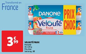 Promoties Velouté fruix - Danone - Geldig van 30/04/2024 tot 05/05/2024 bij Auchan
