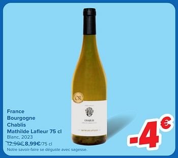 Promoties France bourgogne chablis mathilde lafleur blanc - Witte wijnen - Geldig van 30/04/2024 tot 13/05/2024 bij Carrefour