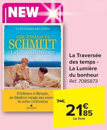 Promotions La traversée des temps - la lumière du bonheur - Produit maison - Carrefour  - Valide de 30/04/2024 à 13/05/2024 chez Carrefour