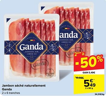 Promoties Jambon séché naturellement ganda - Ganda - Geldig van 30/04/2024 tot 13/05/2024 bij Carrefour