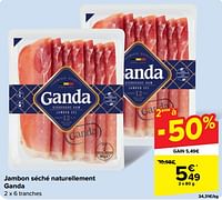 Promotions Jambon séché naturellement ganda - Ganda - Valide de 30/04/2024 à 13/05/2024 chez Carrefour
