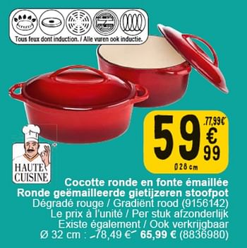 Promoties Cocotte ronde en fonte émaillée - Haute Cuisine - Geldig van 30/04/2024 tot 13/05/2024 bij Cora
