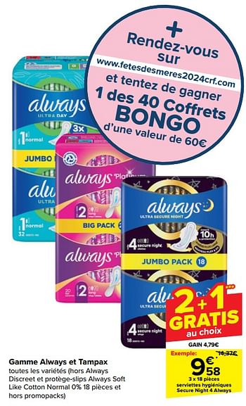 Promoties Serviettes hygiéniques secure night 4 always - Always - Geldig van 30/04/2024 tot 13/05/2024 bij Carrefour