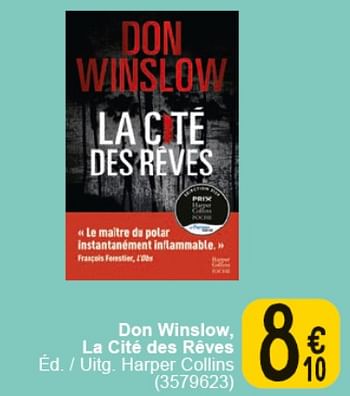 Promotions Don winslow, la cité des rêves - Produit maison - Cora - Valide de 30/04/2024 à 13/05/2024 chez Cora