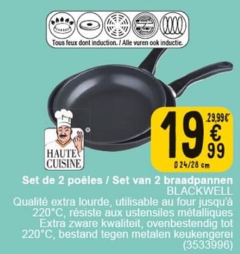 Promoties Set de 2 poêles blackwell - Haute Cuisine - Geldig van 30/04/2024 tot 13/05/2024 bij Cora