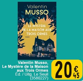 Promotions Valentin musso, le mystère de la maison aux trois ormes - Produit maison - Cora - Valide de 30/04/2024 à 13/05/2024 chez Cora
