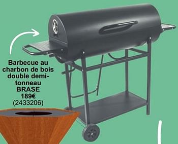 Promotions Barbecue au charbon de bois double demitonneau brase - Brase - Valide de 01/05/2024 à 31/05/2024 chez Cora