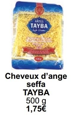 Promoties Cheveux d’ange seffa tayba - Tayba - Geldig van 01/05/2024 tot 31/05/2024 bij Cora