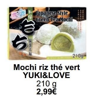 Promotions Mochi riz thé vert yuki+love - Yuki & Love - Valide de 01/05/2024 à 31/05/2024 chez Cora