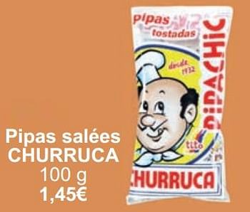 Promoties Pipas salées churruca - Churruca - Geldig van 01/05/2024 tot 31/05/2024 bij Cora