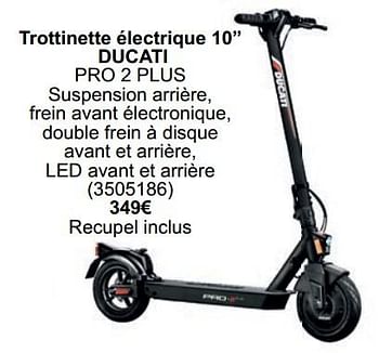 Promoties Trottinette électrique 10” ducati pro 2 plus - Ducati - Geldig van 01/05/2024 tot 31/05/2024 bij Cora
