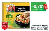 Promoties Itinéraire des saveurs kit voor fajitas of kit voor burrito’s - Itinéraire des Saveurs - Geldig van 01/05/2024 tot 31/05/2024 bij Intermarche