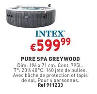 Promotions Pure spa greywood - Intex - Valide de 02/05/2024 à 06/05/2024 chez Trafic