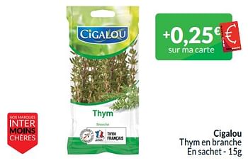Promoties Cigalou thym en branche - Cigalou - Geldig van 01/05/2024 tot 31/05/2024 bij Intermarche