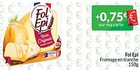 Promotions Fol epi fromage en tranche - Fol Epi - Valide de 01/05/2024 à 31/05/2024 chez Intermarche