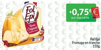 Promoties Fol epi fromage en tranche - Fol Epi - Geldig van 01/05/2024 tot 31/05/2024 bij Intermarche