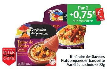 Promoties Itinéraire des saveurs plats préparés en barquette - Itinéraire des Saveurs - Geldig van 01/05/2024 tot 31/05/2024 bij Intermarche