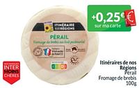 Promotions Itinéraires de nos régions pérail fromage de brebis - Produit maison - Intermarche - Valide de 01/05/2024 à 31/05/2024 chez Intermarche