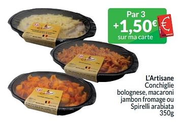 Promoties L’artisane conchiglie bolognese, macaroni jambon fromage ou spirelli arabiata - L ’Artisan - Geldig van 01/05/2024 tot 31/05/2024 bij Intermarche