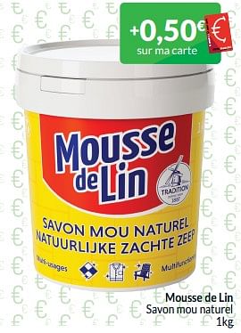 Promoties Mousse de lin savon mou naturel - Mousse de Lin - Geldig van 01/05/2024 tot 31/05/2024 bij Intermarche