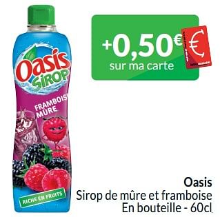 Promoties Oasis sirop de mûre et framboise - Oasis - Geldig van 01/05/2024 tot 31/05/2024 bij Intermarche