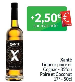 Promotions Xanté liqueur poire et cognac - 35°ou poire et coconut 17° - Xante - Valide de 01/05/2024 à 31/05/2024 chez Intermarche