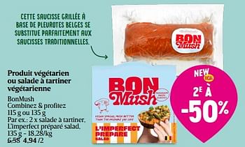 Promotions Salade à tartiner, l`imperfect préparé salad - Bonmush - Valide de 01/05/2024 à 08/05/2024 chez Delhaize