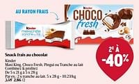 Promotions Snack frais au chocolat - Kinder - Valide de 01/05/2024 à 08/05/2024 chez Delhaize