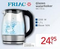Promoties Friac glazen waterkoker wk 173 g - Friac - Geldig van 01/05/2024 tot 31/05/2024 bij Eldi