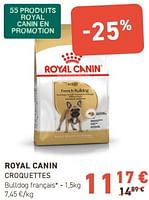 Promotions Royal canin croquettes bulldog français - Royal Canin - Valide de 02/05/2024 à 12/05/2024 chez Tom&Co