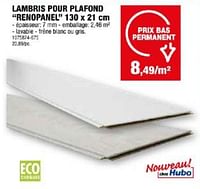 Promotions Lambris pour plafond renopanel - Produit maison - Hubo  - Valide de 24/04/2024 à 05/05/2024 chez Hubo