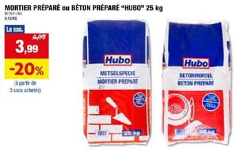 Promoties Mortier préparé ou béton préparé hubo - Huismerk - Hubo  - Geldig van 24/04/2024 tot 05/05/2024 bij Hubo