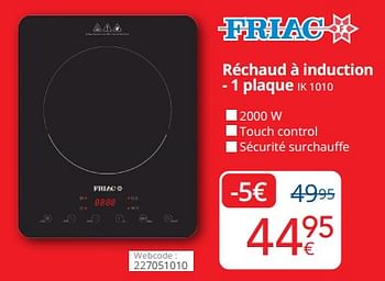 Promoties Friac réchaud à induction - 1 plaque ik 1010 - Friac - Geldig van 01/05/2024 tot 31/05/2024 bij Eldi