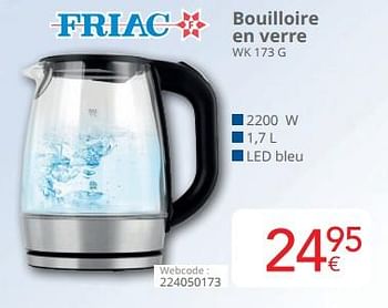 Promotions Friac bouilloire en verre wk 173 g - Friac - Valide de 01/05/2024 à 31/05/2024 chez Eldi