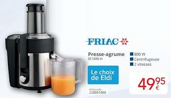 Promotions Friac presse-agrume sc1080 ix - Friac - Valide de 01/05/2024 à 31/05/2024 chez Eldi
