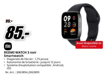 Promotions Xiaomi redmi watch 3 noir smartwatch - Xiaomi - Valide de 04/05/2024 à 12/05/2024 chez Media Markt