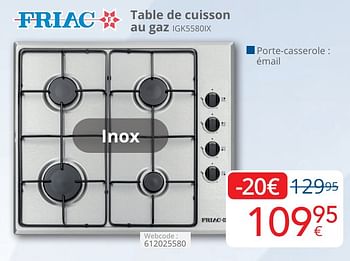 Promotions Friac table de cuisson au gaz igk5580ix - Friac - Valide de 01/05/2024 à 31/05/2024 chez Eldi