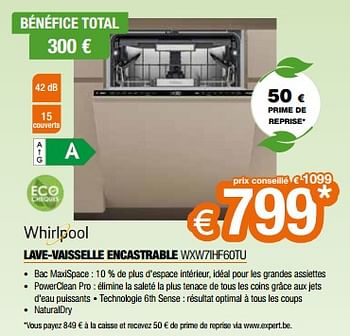 Promoties Whirlpool lave-vaisselle encastrable wxw7ihf60tu - Whirlpool - Geldig van 26/04/2024 tot 31/05/2024 bij Expert