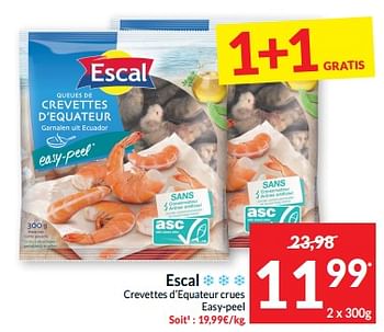 Promoties Escal crevettes d’equateur crues easy-peel - Escal - Geldig van 07/05/2024 tot 12/05/2024 bij Intermarche