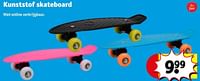 Promoties Kunststof skateboard - Huismerk - Kruidvat - Geldig van 07/05/2024 tot 12/05/2024 bij Kruidvat
