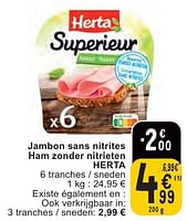 Promotions Jambon sans nitrites ham zonder nitrieten herta - Herta - Valide de 07/05/2024 à 13/05/2024 chez Cora