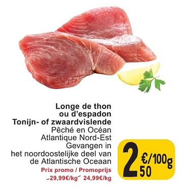 Promoties Longe de thon ou d’espadon tonijn- of zwaardvislende - Huismerk - Cora - Geldig van 07/05/2024 tot 13/05/2024 bij Cora