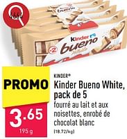 Promotions Kinder bueno white - Kinder - Valide de 13/05/2024 à 19/05/2024 chez Aldi