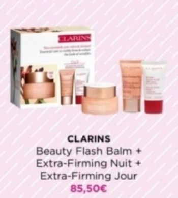 Promoties Clarins beauty flash balm + extra-firming nuit + extra-firming jour - Clarins - Geldig van 06/05/2024 tot 12/05/2024 bij ICI PARIS XL