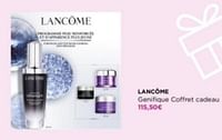Promotions Lancôme genifique coffret cadeau - Lancome - Valide de 06/05/2024 à 12/05/2024 chez ICI PARIS XL