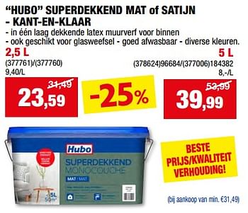 Promoties Hubo superdekkend mat of satijn - kant-en-klaar - Huismerk - Hubo  - Geldig van 08/05/2024 tot 19/05/2024 bij Hubo