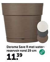 Promoties Deroma save r met waterreservoir - Deroma - Geldig van 08/05/2024 tot 19/05/2024 bij Aveve