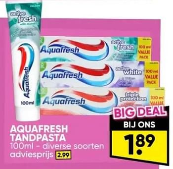 Promoties Aquafresh tandpasta - Aquafresh - Geldig van 06/05/2024 tot 19/05/2024 bij Big Bazar