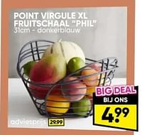 Promoties Point virgule xl fruitschaal phil - Point-Virgule - Geldig van 06/05/2024 tot 19/05/2024 bij Big Bazar